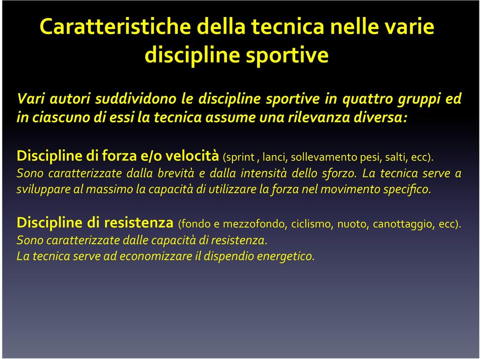 Sono caratterizzate dalla brevità e dalla intensità dello sforzo.