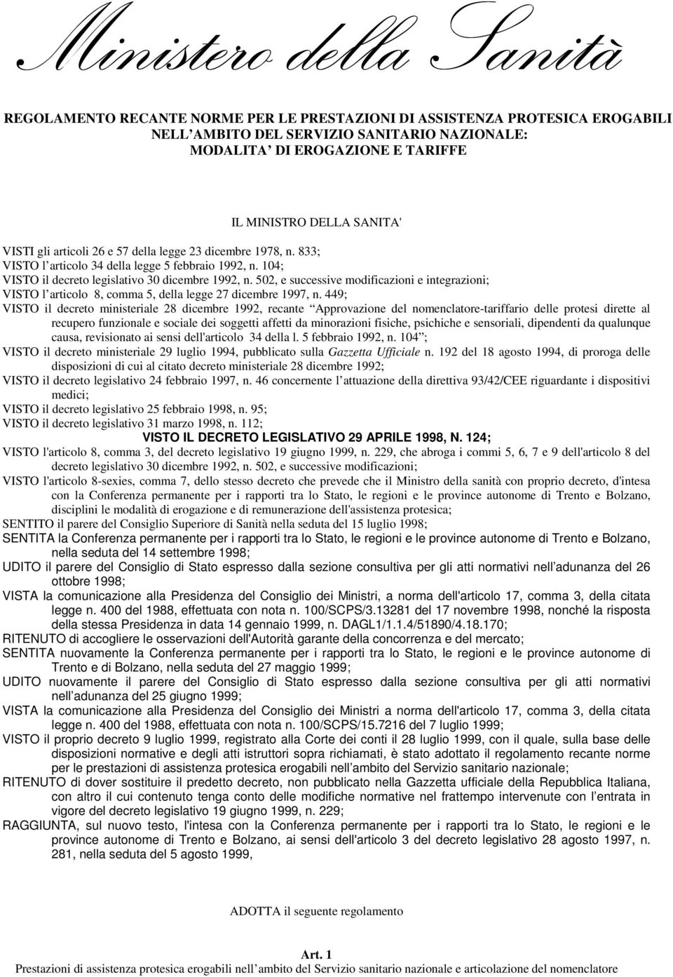 502, e successive modificazioni e integrazioni; VISTO l articolo 8, comma 5, della legge 27 dicembre 1997, n.