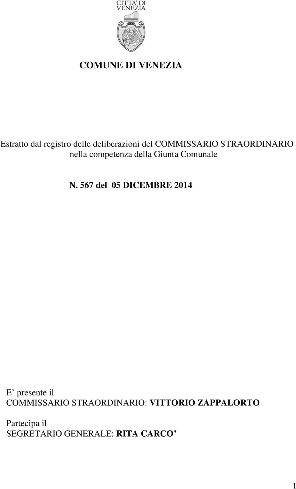 N. 567 del 05 DICEMBRE 2014 E presente il COMMISSARIO