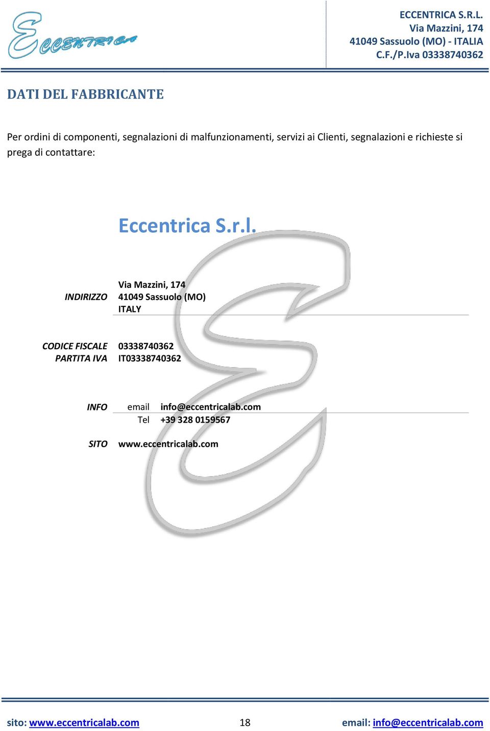 Sassuolo (MO) ITALY CODICE FISCALE 03338740362 PARTITA IVA IT03338740362 INFO email