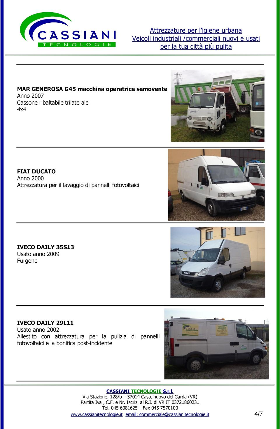 2009 Furgone IVECO DAILY 29L11 Usato anno 2002 Allestito con attrezzatura per la pulizia di pannelli