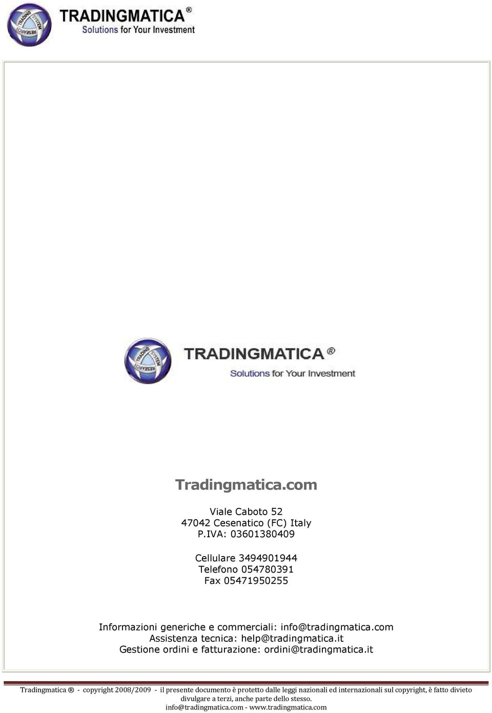 05471950255 Infrmazini generiche e cmmerciali: inf@tradingmatica.