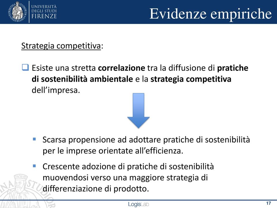 Scarsa propensione ad adottare pratiche di sostenibilità per le imprese orientate all efficienza.