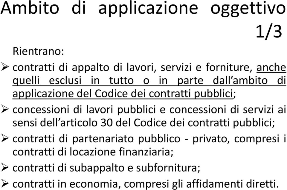 servizi ai sensi dell articolo 30 del Codice dei contratti pubblici; contratti di partenariato pubblico privato, compresi i