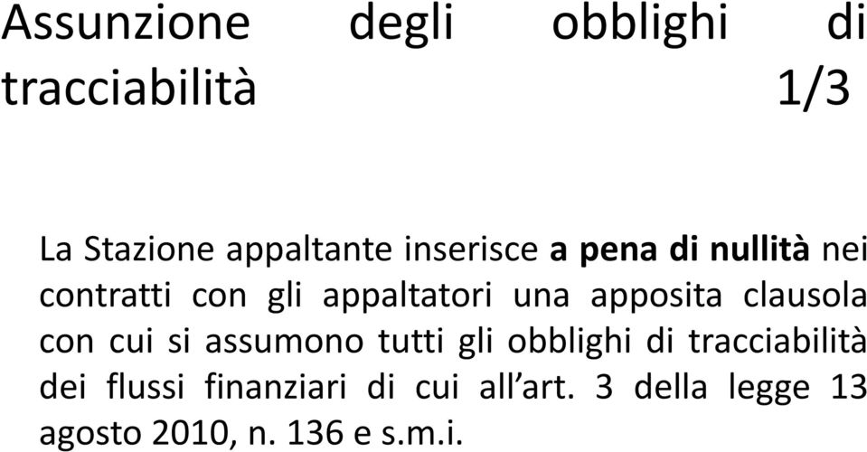 apposita clausola con cui si assumono tutti gli obblighi di tracciabilità