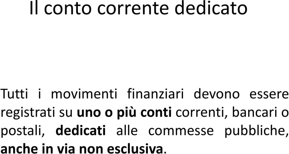 più conti correnti, bancari o postali,