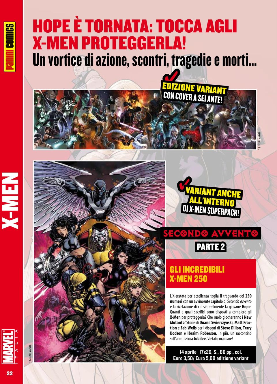 giovane Hope. Quanti e quali sacrifici sono disposti a compiere gli X-Men per proteggerla? Che ruolo giocheranno i New Mutants?