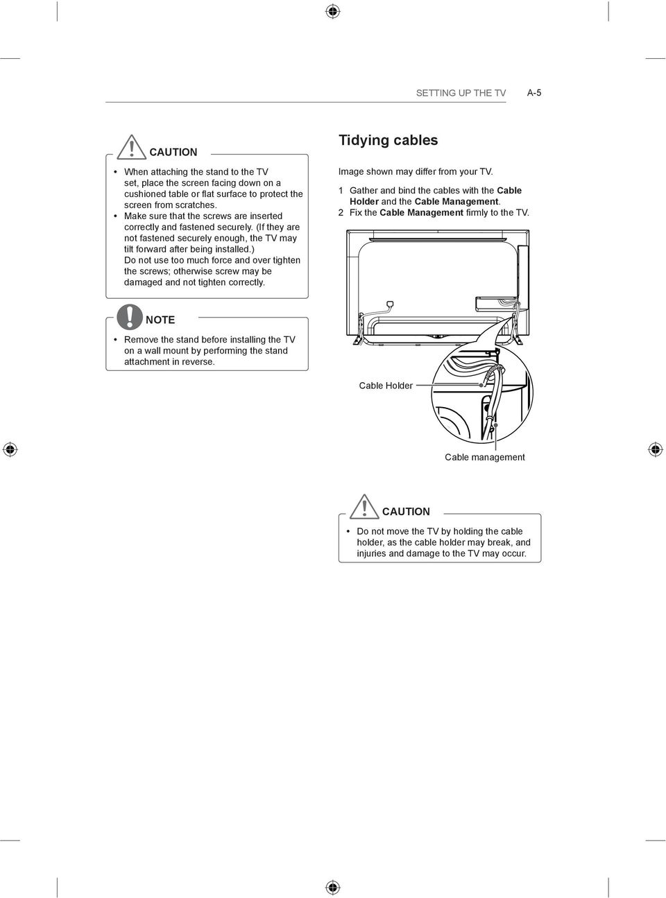 ) Do not use too much force and over tighten the screws; otherwise screw may be damaged and not tighten correctly. Tidying cables Image shown may differ from your TV.