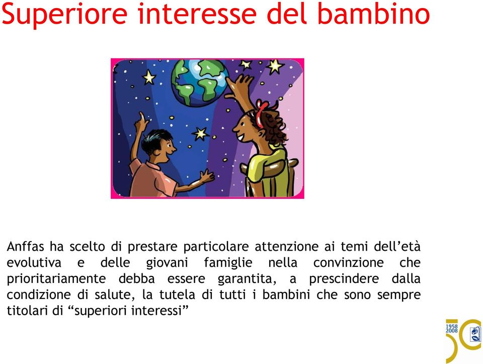 convinzione che prioritariamente debba essere garantita, a prescindere dalla