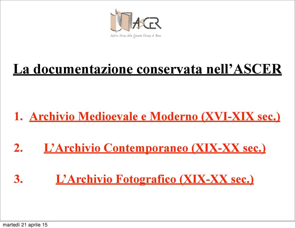 ) 2. L Archivio Contemporaneo (XIX-XX sec.