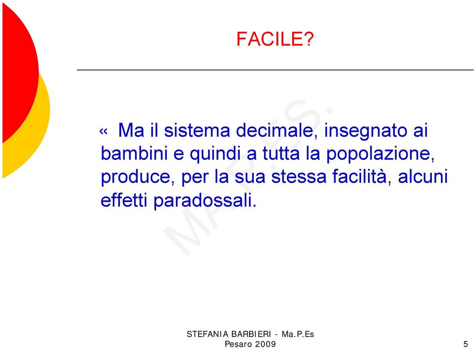 bambini e quindi a tutta la popolazione,