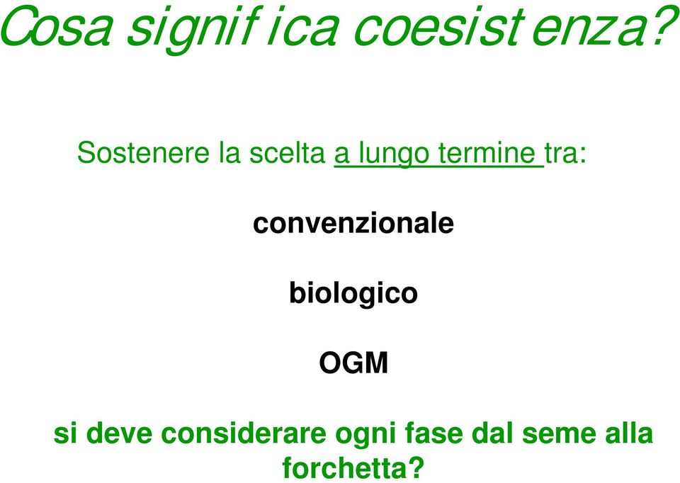 tra: convenzionale biologico OGM si