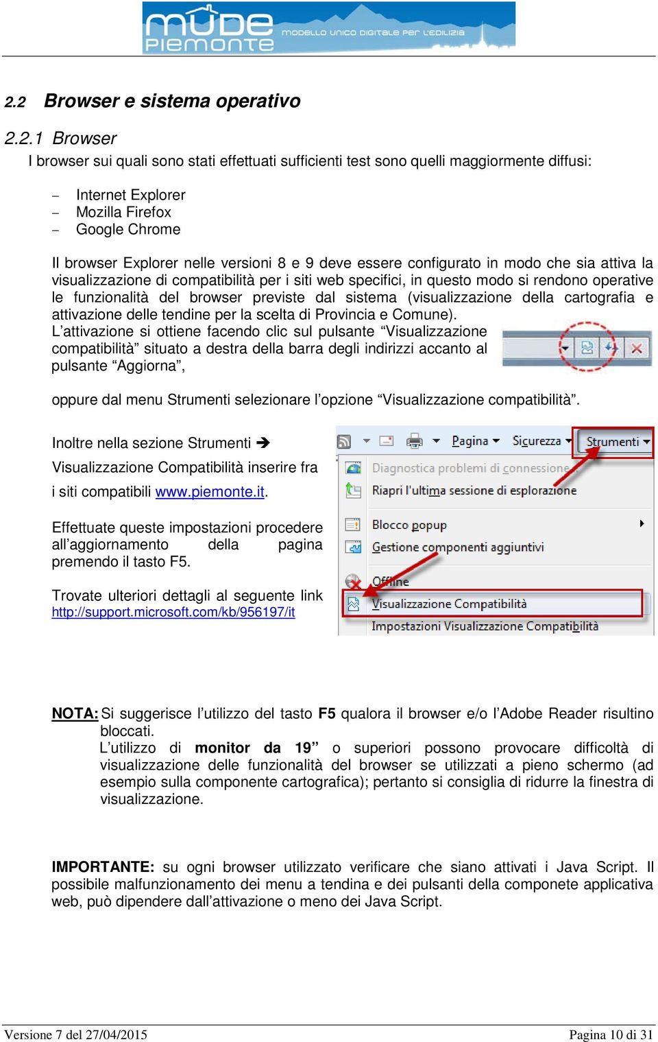 browser previste dal sistema (visualizzazione della cartografia e attivazione delle tendine per la scelta di Provincia e Comune).