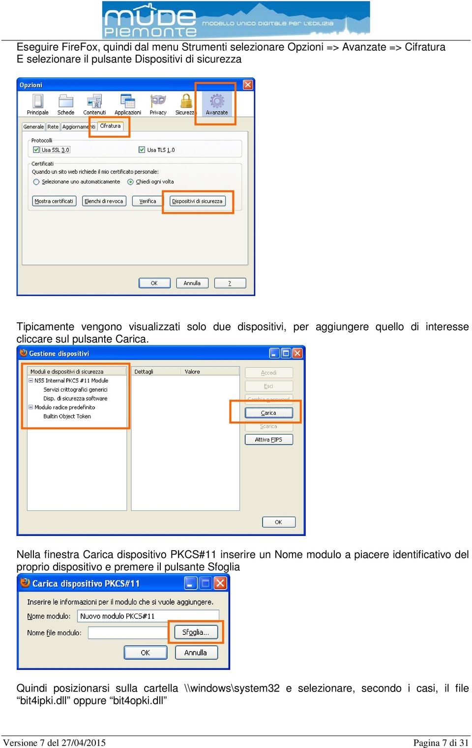 Nella finestra Carica dispositivo PKCS#11 inserire un Nome modulo a piacere identificativo del proprio dispositivo e premere il pulsante