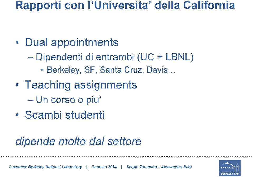 Berkeley, SF, Santa Cruz, Davis Teaching