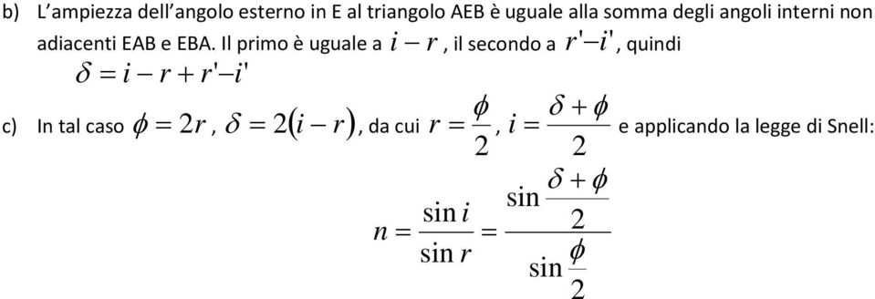 Il prm è uguale a δ r + r' ' c) In tal cas r φ, δ ( r) r, l