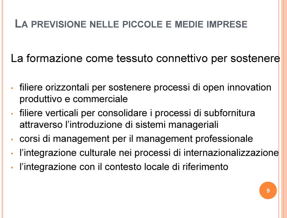 subfornitura attraverso l introduzione di sistemi manageriali corsi di management per il management professionale l