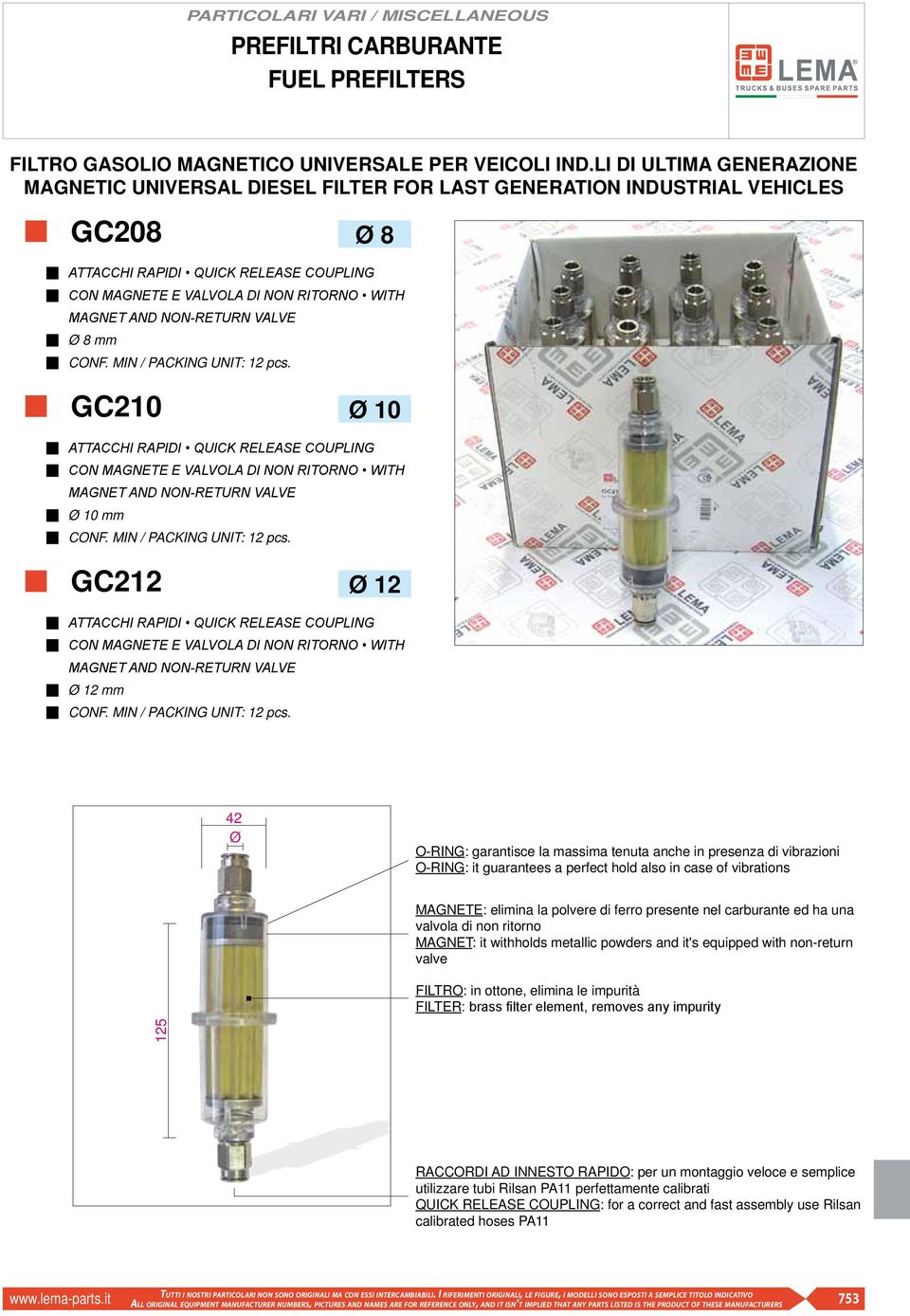 NON-RETURN VALVE Ø mm GC210 Ø 10 ATTACCHI RAPIDI QUICK RELEASE COUPLING CON MAGNETE E VALVOLA DI NON RITORNO WITH MAGNET AND NON-RETURN VALVE GC212 Ø 12 ATTACCHI RAPIDI QUICK RELEASE COUPLING CON