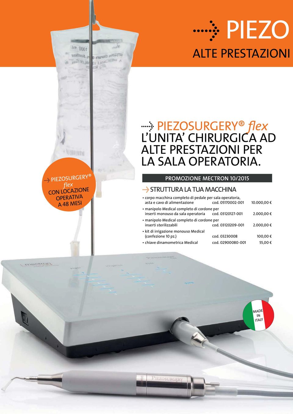 asta e cavo di alimentazione cod. 05170002-001 10.000,00 manipolo Medical completo di cordone per inserti monouso da sala operatoria cod. 03120127-001 2.