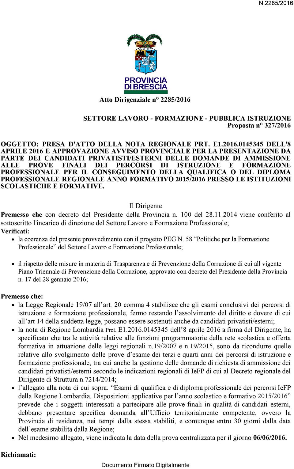 SETTORE LAVORO - FORMAZIONE - PUBBLICA ISTRUZIONE Proposta n 327/2016 