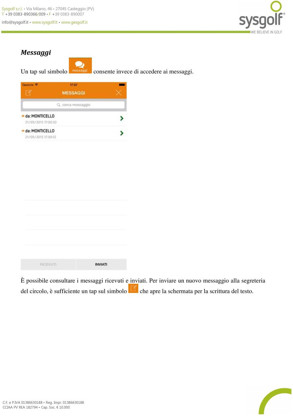 Per inviare un nuovo messaggio alla segreteria del circolo, è