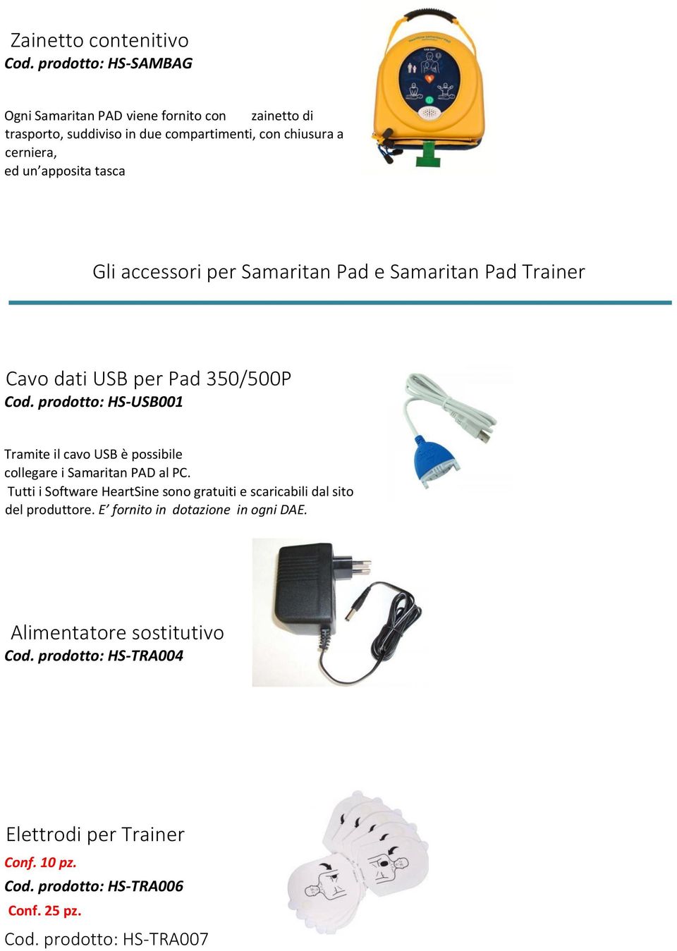 tasca Gli accessori per Samaritan Pad e Samaritan Pad Trainer Cavo dati USB per Pad 350/500P Cod.