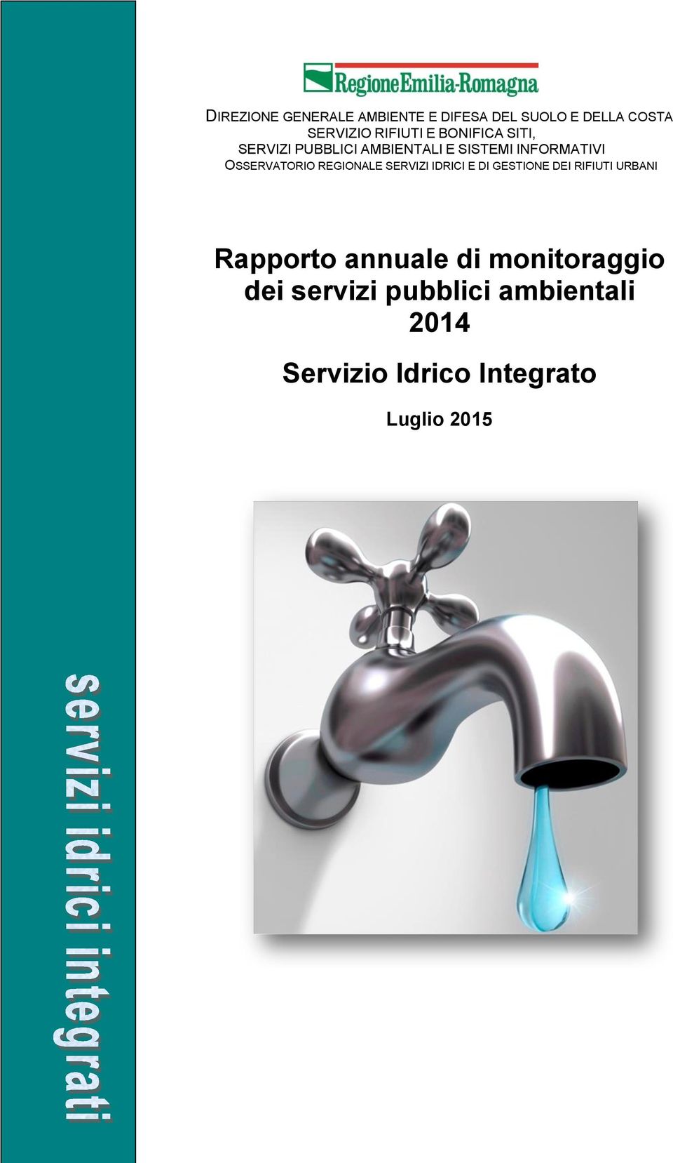 REGIONALE SERVIZI IDRICI E DI GESTIONE DEI RIFIUTI URBANI Rapporto annuale di