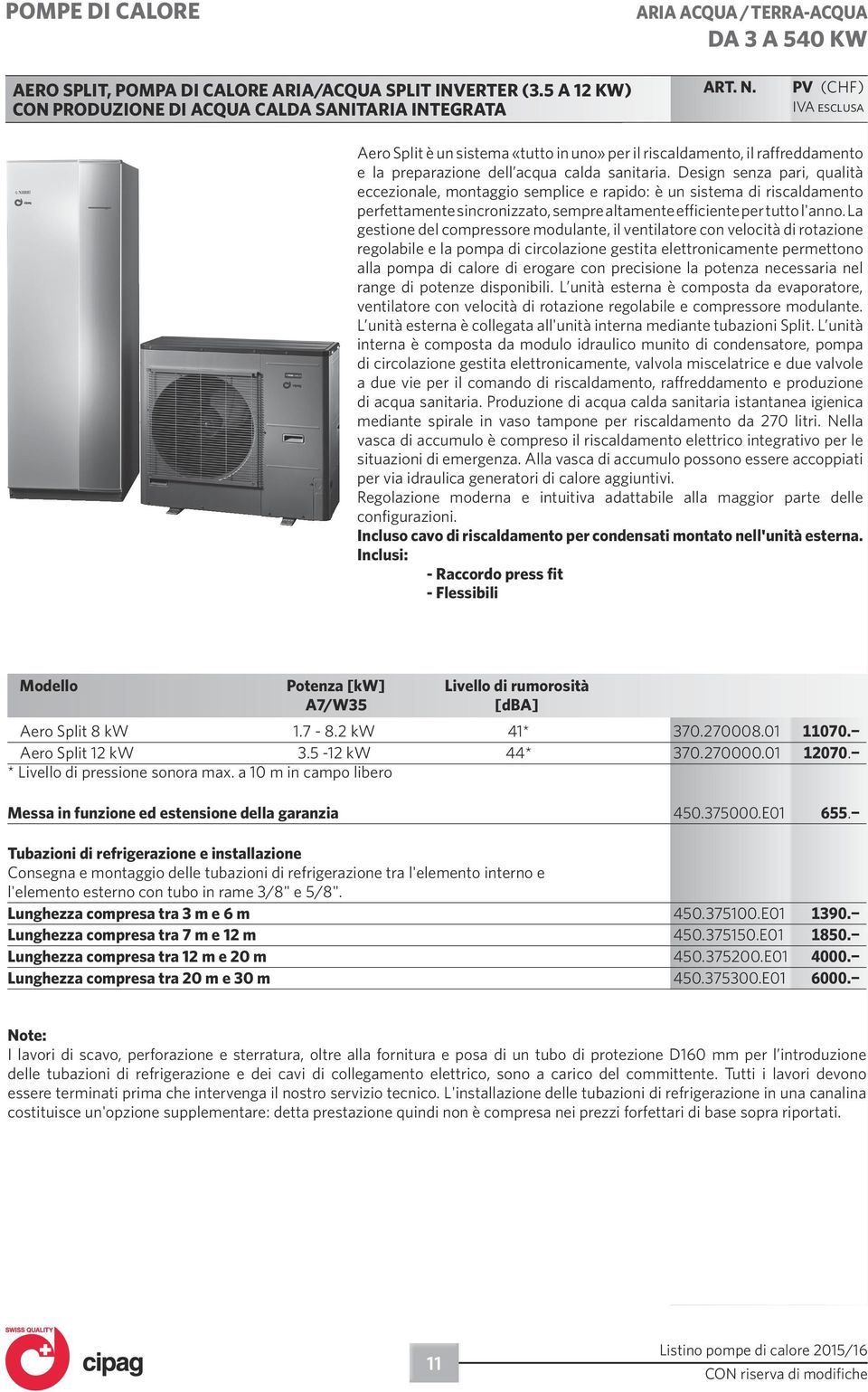 Design senza pari, qualità eccezionale, montaggio semplice e rapido: è un sistema di riscaldamento perfettamente sincronizzato, sempre altamente efficiente per tutto l'anno.