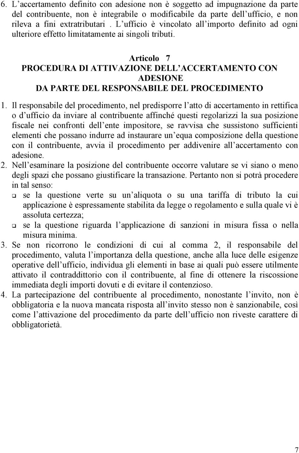 Articolo 7 PROCEDURA DI ATTIVAZIONE DELL ACCERTAMENTO CON ADESIONE DA PARTE DEL RESPONSABILE DEL PROCEDIMENTO 1.