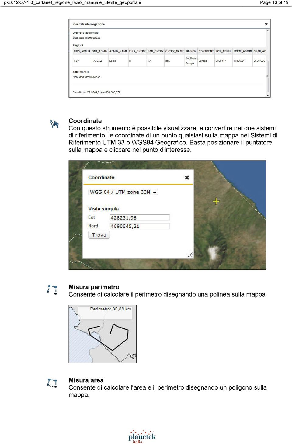 convertire nei due sistemi di riferimento, le coordinate di un punto qualsiasi sulla mappa nei Sistemi di Riferimento UTM 33 o WGS84