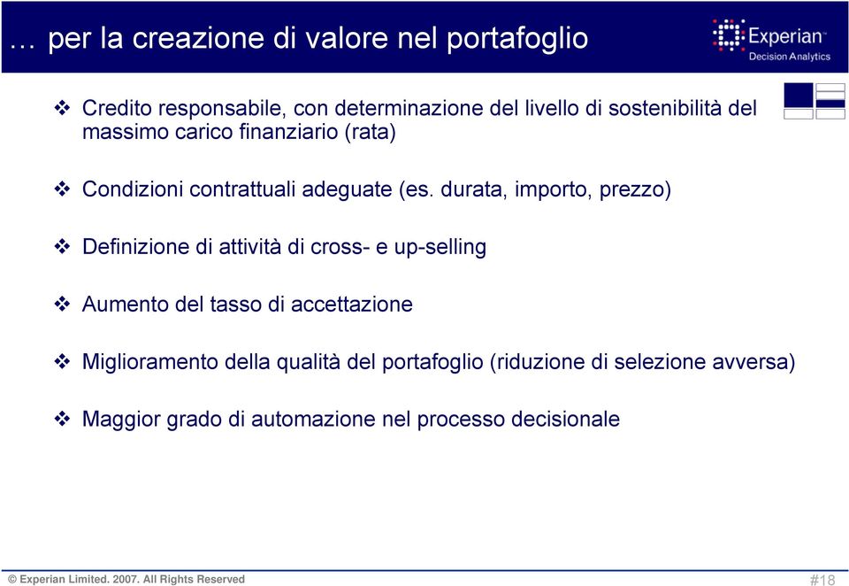 durata, importo, prezzo) Definizione di attività di cross- e up-selling Aumento del tasso di accettazione