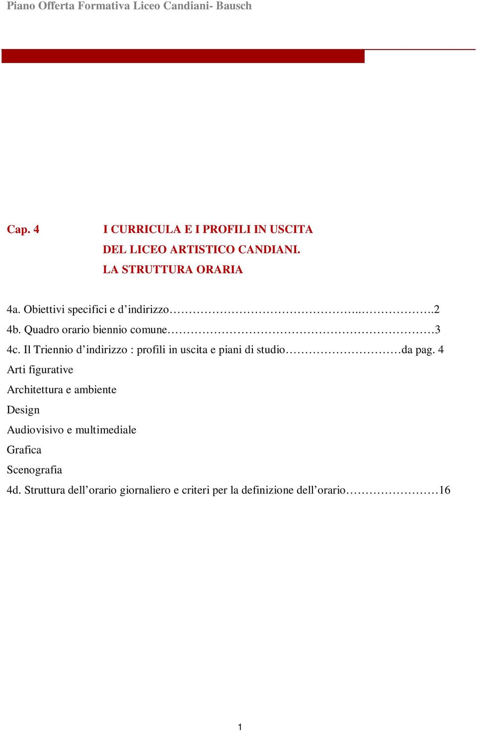 Il Triennio d indirizzo : profili in uscita e piani di studio da pag.