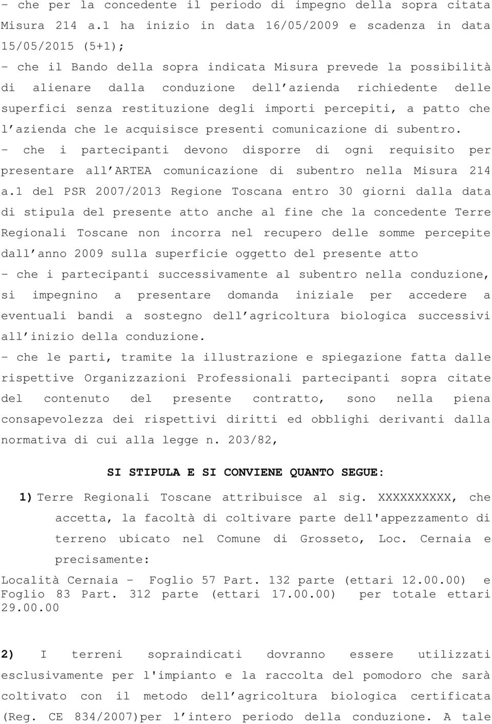 superfici senza restituzione degli importi percepiti, a patto che l azienda che le acquisisce presenti comunicazione di subentro.