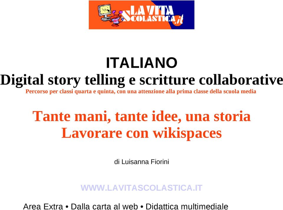 Lavorare con wikispaces di Luisanna Fiorini WWW.