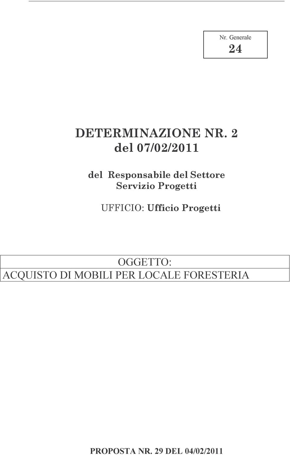 Servizio Progetti UFFICIO: Ufficio Progetti