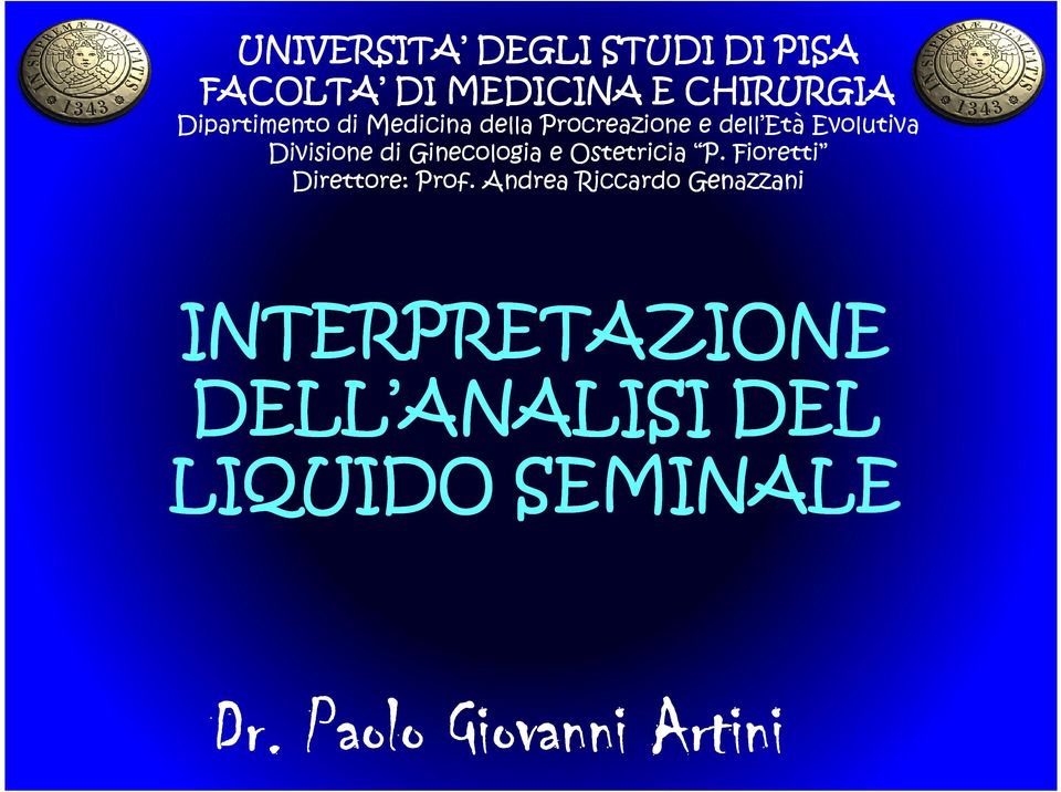 Divisione di Ginecologia e Ostetricia P. Fioretti Direttore: Prof.