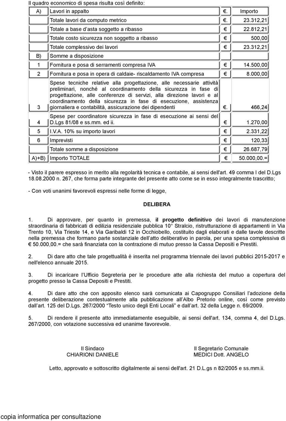 500,00 2 Fornitura e posa in opera di caldaie- riscaldamento IVA compresa 8.