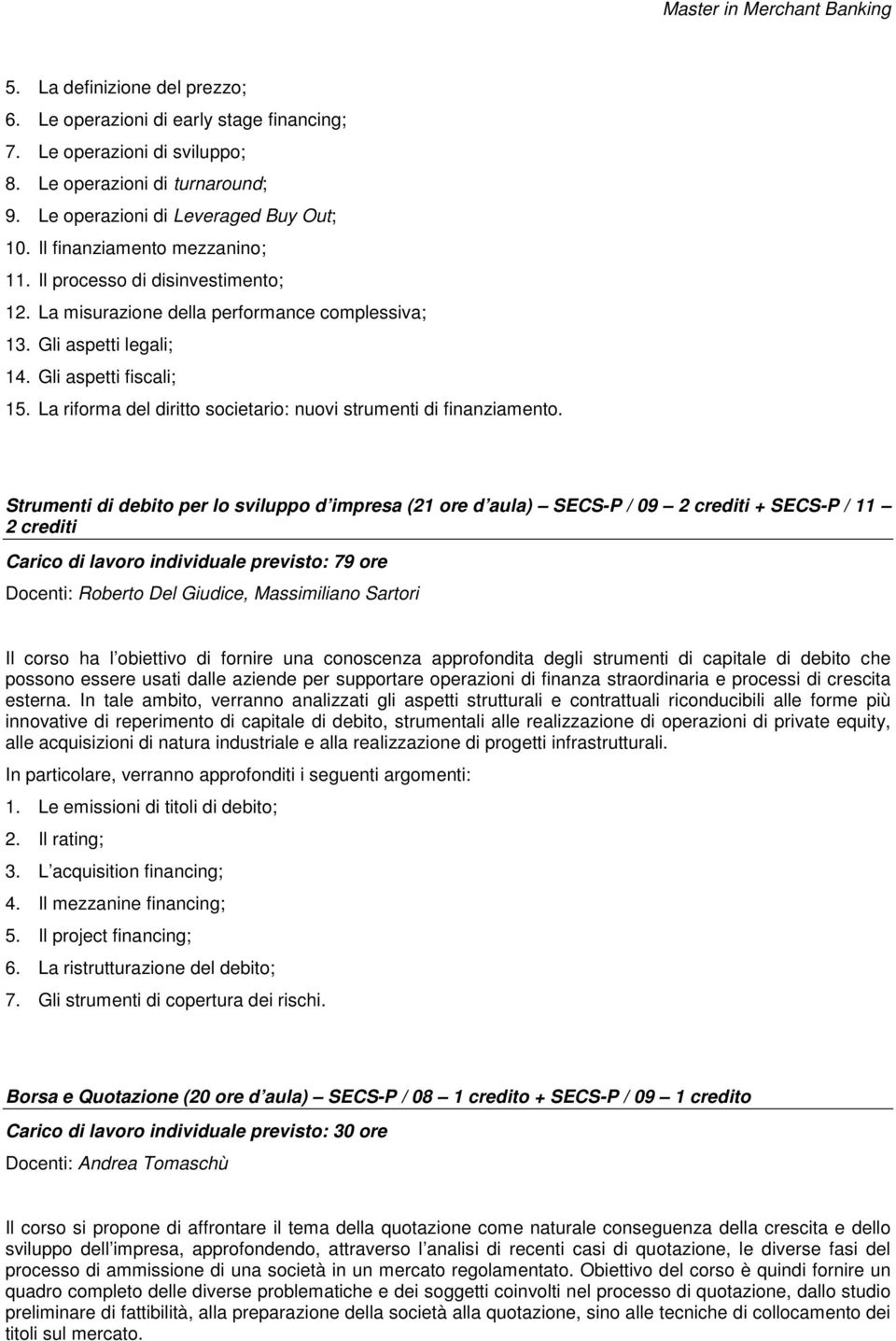 La riforma del diritto societario: nuovi strumenti di finanziamento.