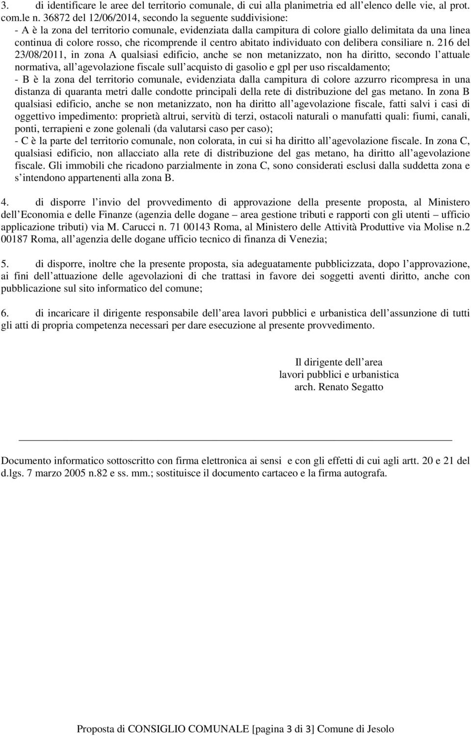 ricomprende il centro abitato individuato con delibera consiliare n.