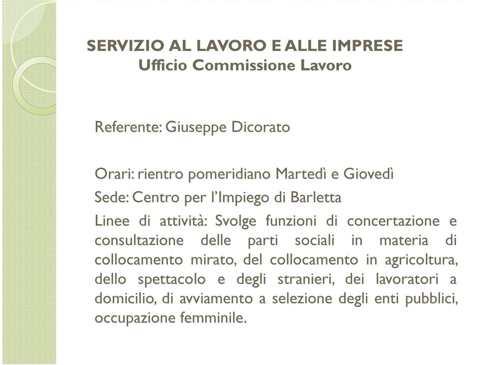 concertazione e consultazione delle parti sociali in materia di collocamento mirato, del collocamento in