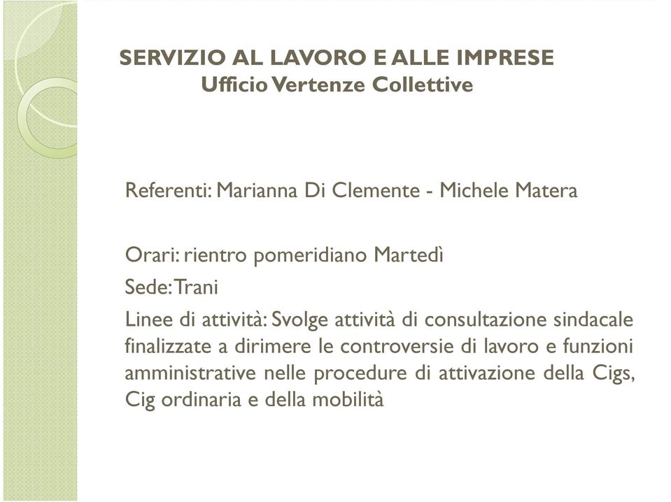 attività di consultazione sindacale finalizzate a dirimere le controversie di lavoro e