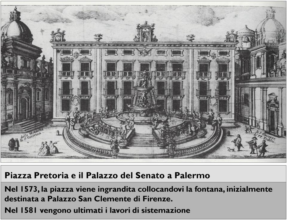 fontana, inizialmente destinata a Palazzo San Clemente