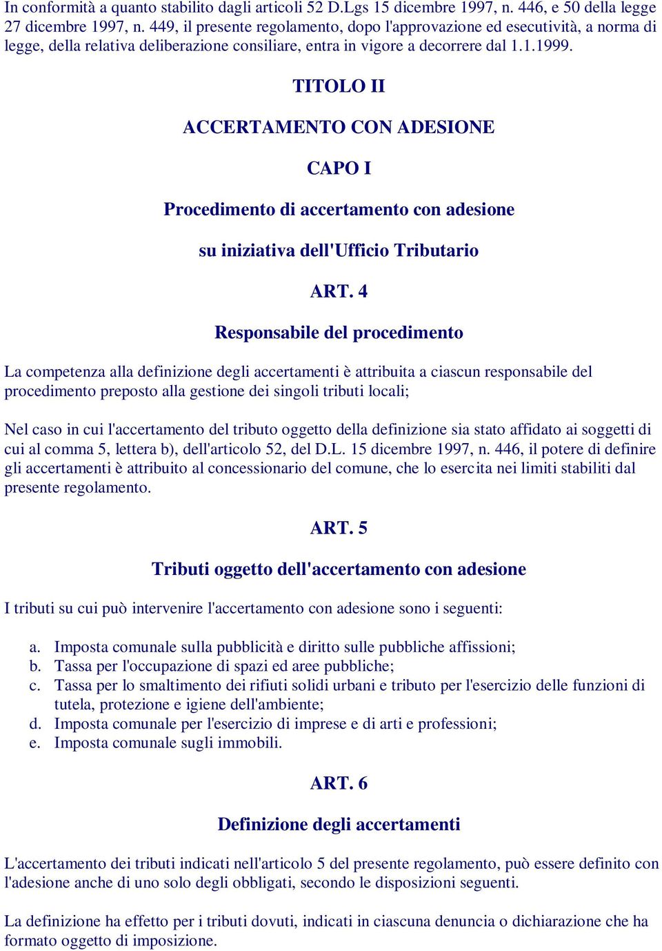 TITOLO II ACCERTAMENTO CON ADESIONE CAPO I Procedimento di accertamento con adesione su iniziativa dell'ufficio Tributario ART.