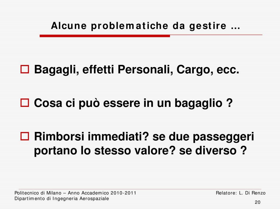 Cosa ci può essere in un bagaglio?