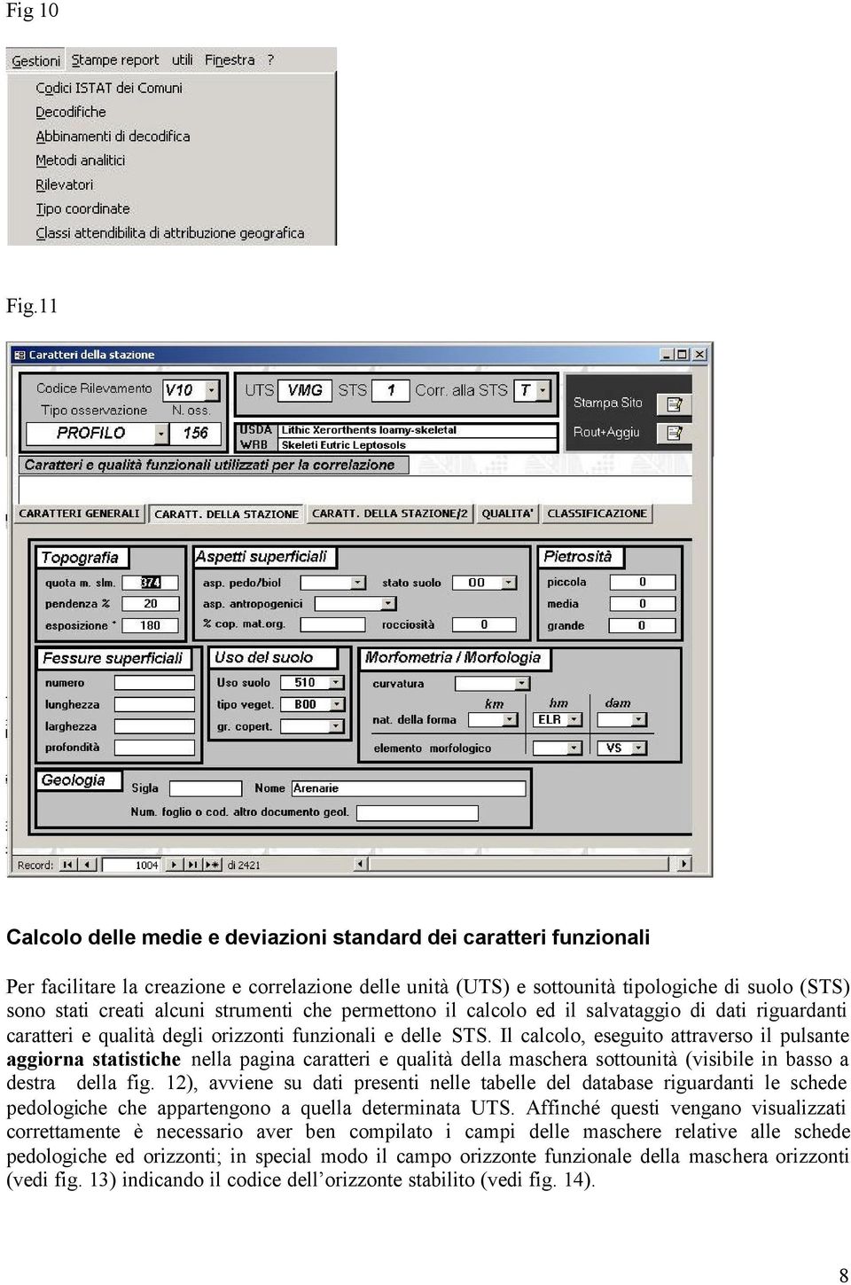 strumenti che permettono il calcolo ed il salvataggio di dati riguardanti caratteri e qualità degli orizzonti funzionali e delle STS.