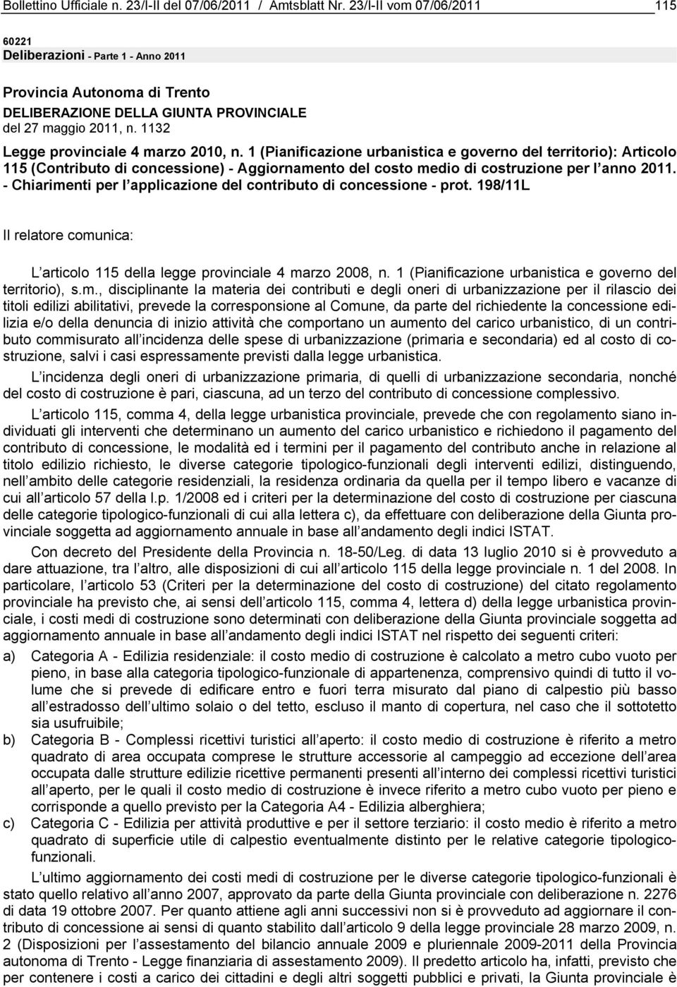 1 (Pianificazione urbanistica e governo del territorio): Articolo 115 (Contributo di concessione) - Aggiornamento del costo medio di costruzione per l anno 2011.