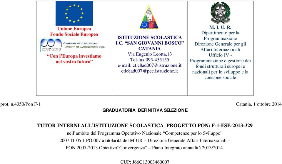 Dipartimnto pr la Programmazion Dirzion Gnral pr gli Affari Intrnazionali Ufficio IV - Programmazion gstion di fondi strutturali uropi na