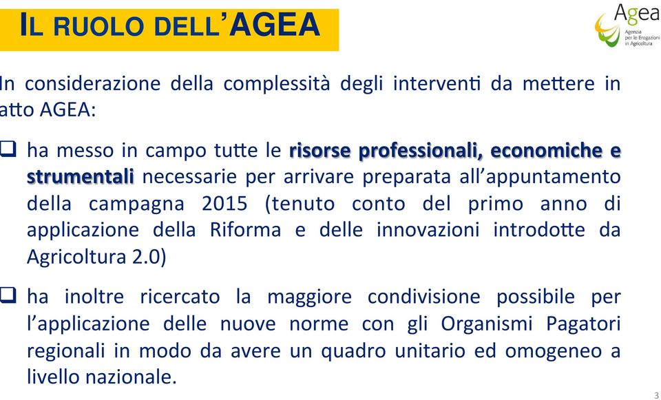 anno di applicazione della Riforma e delle innovazioni introdo@e da Agricoltura 2.