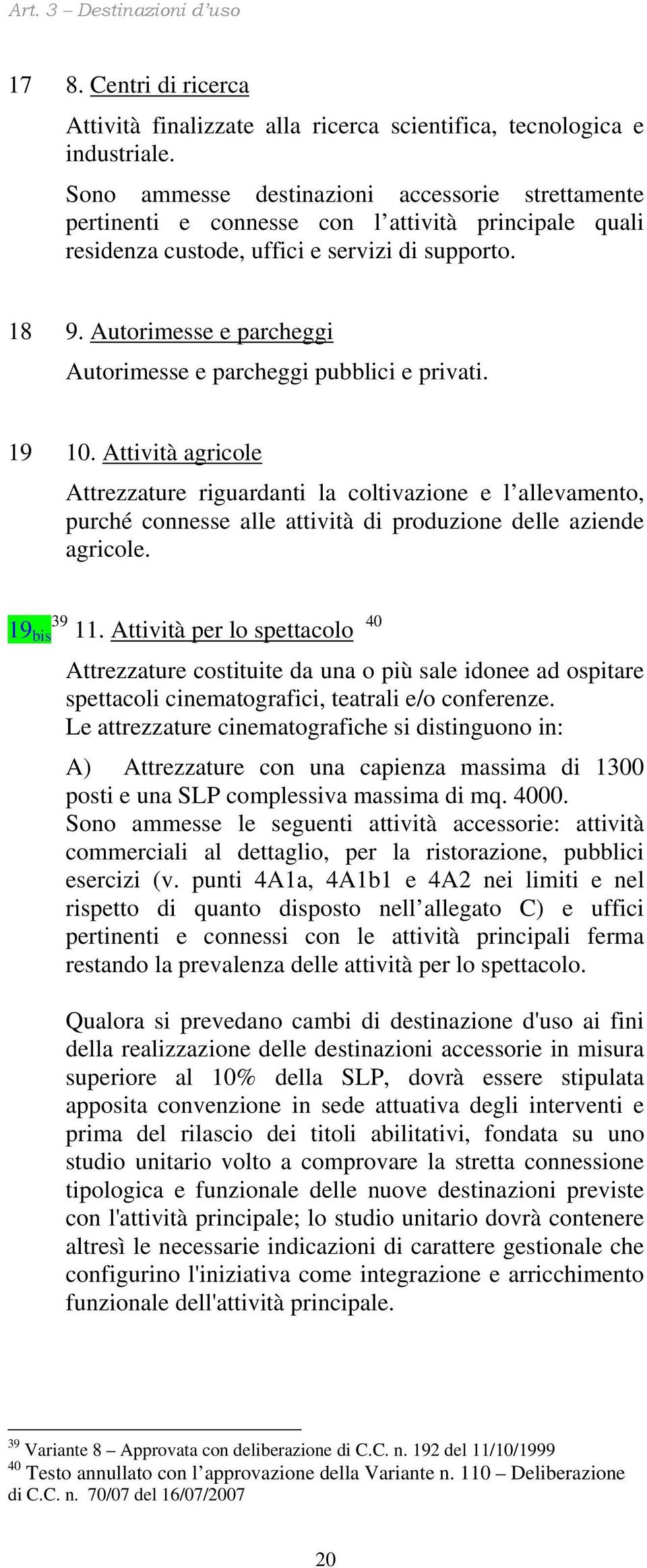 Autorimesse e parcheggi Autorimesse e parcheggi pubblici e privati. 19 10.