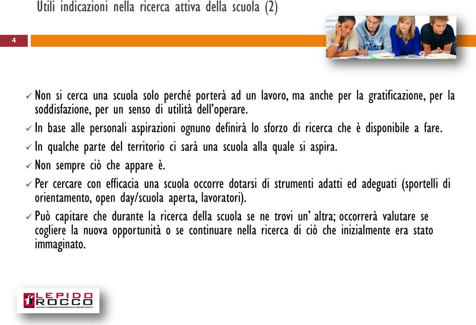 In qualche parte del territorio ci sarà una scuola alla quale si aspira. Non sempre ciò che appare è.